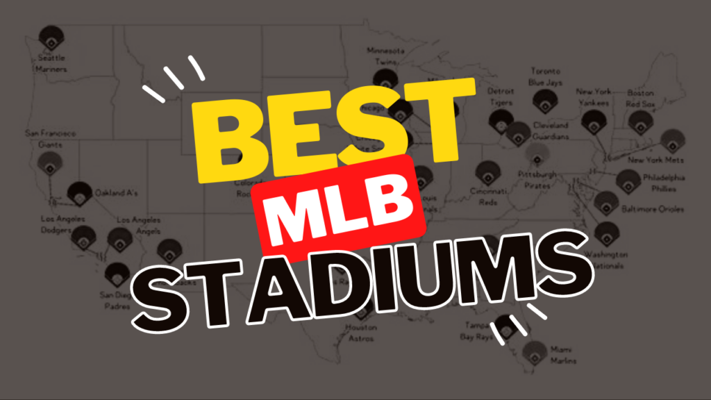 Top 15 MLB Stadiums in 2024 [Ranked]