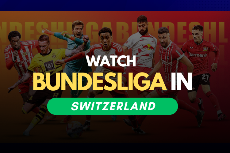 How to Watch 2023-24 Bundesliga Live Stream in Switzerland