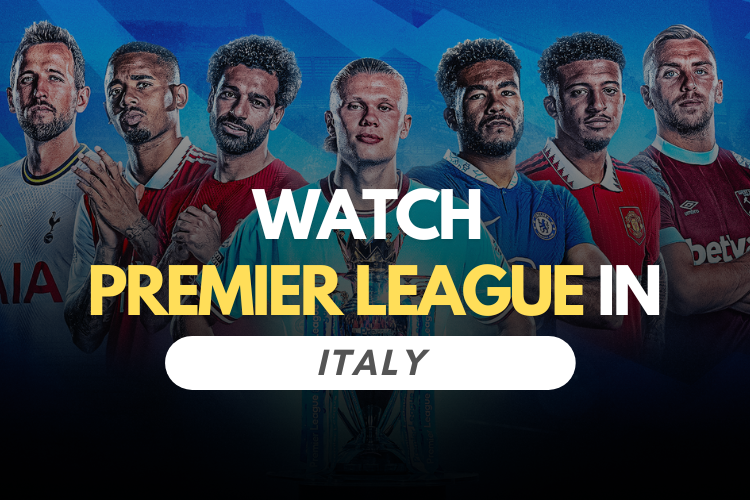 How To Watch Premier League Live Stream In Italy