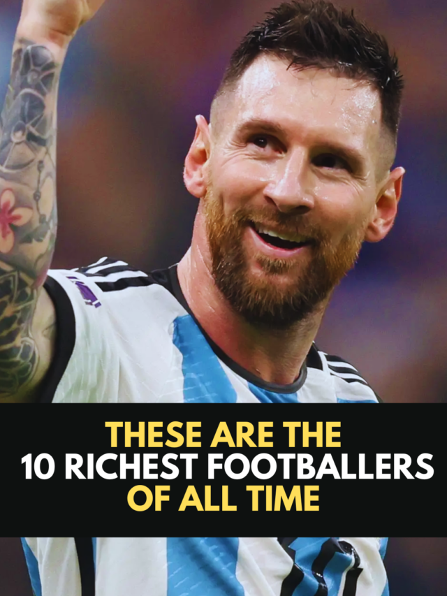 These are the 10 richest footballers of all time